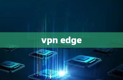 vpn edge